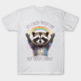 It's Called Trash Can - Not Trash Cannot T-Shirt